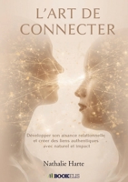 L'Art de Connecter: Rayonner Au Quotidien (French Edition) B0GYJ9HNDJ Book Cover