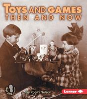 Toys and Games Then and Now 0822546442 Book Cover
