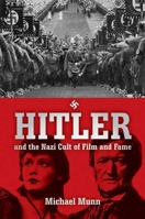 Hitler and the Nazi Cult of Film and Fame 1634502752 Book Cover