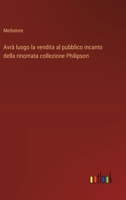 Avrà luogo la vendita al pubblico incanto della rinomata collezione Philipson (Italian Edition) 3385059186 Book Cover