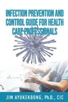 Infection Prevention and Control Guide for Health Care Professionals 0359843751 Book Cover