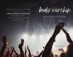BODY WORSHIP: Postures of Praise 0578323559 Book Cover