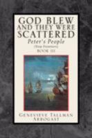 God Blew, and They Were Scattered Book III 1436302579 Book Cover