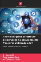 Robô inteligente de deteção de intrusões na segurança das fronteiras utilizando a IoT (Portuguese Edition) 6207878914 Book Cover