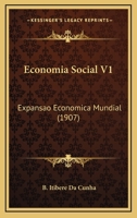 Economia Social V1: Expansao Economica Mundial (1907) 116811229X Book Cover