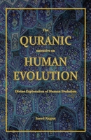 The Quranic narrative on Human Evolution: Divine Exploration of Human Evolution 1399982559 Book Cover