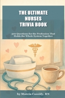 The Ultimate Nurses Trivia Book B0H72JWLZF Book Cover