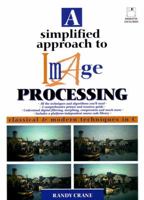 A Simplified Approach to Image Processing: Classical and Modern Techniques in C 0132264161 Book Cover