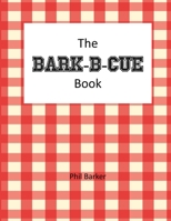 Bark-B-Cue 1304780759 Book Cover