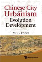 Chinese City and Urbanism: Evolution and Development 9814293725 Book Cover