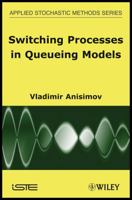 Switching Processes in Queueing Models 1848210450 Book Cover