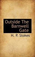 Outside the Barnwell Gate 1178177548 Book Cover