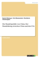 Die Handelspolitik von China. Der Handelskrieg zwischen China und den USA (German Edition) 3668996075 Book Cover