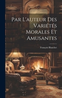 Par L'auteur Des Variétés Morales Et Amusantes 1022524151 Book Cover