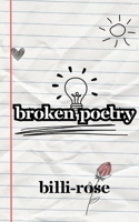 Broken Poetry: Where Imperfect Poetry Can Thrive B0GWJ6TB37 Book Cover