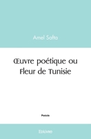 Œuvre poétique ou Fleur de Tunisie (French Edition) 2414445319 Book Cover