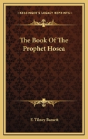 The Book of the Prophet Hosea: Literally Translated, with Introduction and Notes Critical and Explanatory (Classic Reprint) 1163256706 Book Cover