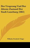 Der Ursprung Und Der Alteste Zustand Der Stadt Luneburg 3743376636 Book Cover