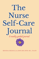 The Nurse Self-Care Journal 1736546023 Book Cover