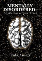 Mentally Disordered: A Collection of Experiences 1984571338 Book Cover