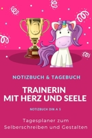 Trainerin Notizbuch: Damen Trainerin Tagesplaner Geschenk zum Selberschreiben -  Notizbuch 120 Seiten je 1Tag 1 Seite mit Platz für Notizen,Monats und ... Weihnachten und Geburtstag. (German Edition) 1676458670 Book Cover