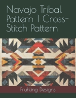 Navajo Tribal Pattern 1 Cross-Stitch Pattern B0GVK1CHP7 Book Cover