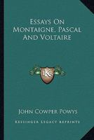 Essays On Montaigne, Pascal And Voltaire 1428620273 Book Cover