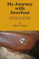 Journey of Deer Foot : A Path of Discovery Within the Flintlock Rifle Tradition 0979339944 Book Cover
