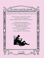 The Spear and the Spindle: Ancestors of Sir Francis Bryan (D.1550) 1556138423 Book Cover