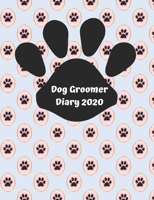 Dog Groomer Diary 2020: Appointment diary to record all your dog grooming appointment times & client details. Day to a page with hourly appointments. Perfect for self employed canine groomers. Light b 1711075949 Book Cover