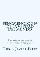 Fenomenologia de la Verdad del Mundo: Una Guia de Lectura 1986858405 Book Cover