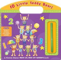 10 Little Teddy Bears: A Nursery Rhyme Write-on, Wipe-off Numbers Book! 1607276976 Book Cover