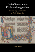 Lady Church in the Christian Imagination: From Early Christianity to Early Modernity 1009766252 Book Cover