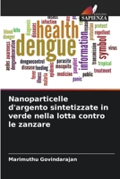 Nanoparticelle d'argento sintetizzate in verde nella lotta contro le zanzare 6205825775 Book Cover