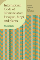 The International Code of Nomenclature for Algae, Fungi, and Plants: 18th Edition, Madrid Code (Regnum Vegetabile) 022683946X Book Cover
