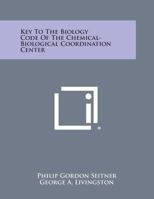 Key to the Biology Code of the Chemical-Biological Coordination Center 1015157459 Book Cover