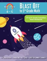 Blast Off to 5th Grade Math: 4th to 5th Grade Transition Math Workbook 1648240410 Book Cover