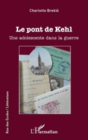 Le pont de Kehl: Une adolescente dans la guerre (Rue Des Écoles) (French Edition) 2343183775 Book Cover