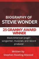 Stevie Wonder Biography: Black American singer-songwriter, musician, and record producer (Black American Celebrities Biography - [Famous, Popular and Renowned Award Winners including Male and Female]) B0DQYNDQXB Book Cover