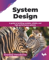 System Design: A guide to building scalable, reliable, and high-performance systems (English Edition) 9365893348 Book Cover