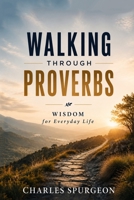Walking Through Proverbs B0H8CR5DN1 Book Cover