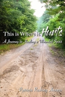This Is Where It Hurts: A journey to healing a wounded spirit B08MHKZ5R9 Book Cover