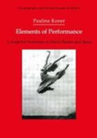 elements of performace; a guide for dance, theatre and opera. 3718652668 Book Cover