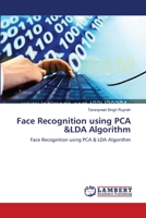 Face Recognition using PCA &LDA Algorithm: Face Recognition using PCA & LDA Algorithm 365918893X Book Cover