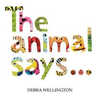 The Animal Says... 1913637727 Book Cover