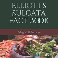 Elliott's Sulcata Fact Book 173137061X Book Cover