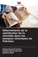 Déterminants de la satisfaction de la clientèle dans les banques islamiques du Pakistan 6207358929 Book Cover