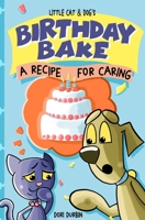 Little Cat & Dog's Birthday Bake: A Recipe for Caring 1736593439 Book Cover