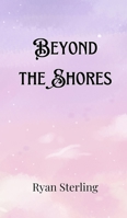 Beyond the Shores 9916901082 Book Cover