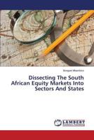 Dissecting the South African Equity Markets Into Sectors and States 3659499080 Book Cover